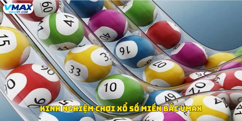 Mẹo chơi xổ số miền Bắc hiệu quả từ các chuyên gia