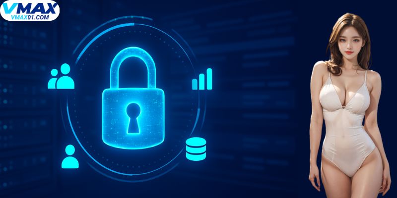Vai trò quan trọng của chính sách bảo mật Vmax