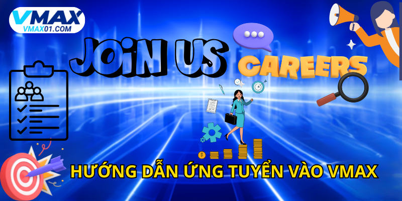 Hướng dẫn ứng tuyển Vmax đơn giản