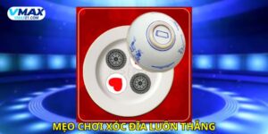 Mẹo chơi xóc đĩa luôn thắng