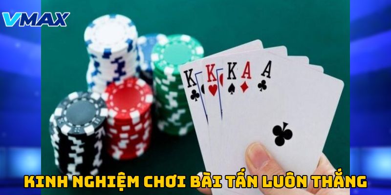 Mẹo chơi bài tấn luôn thắng