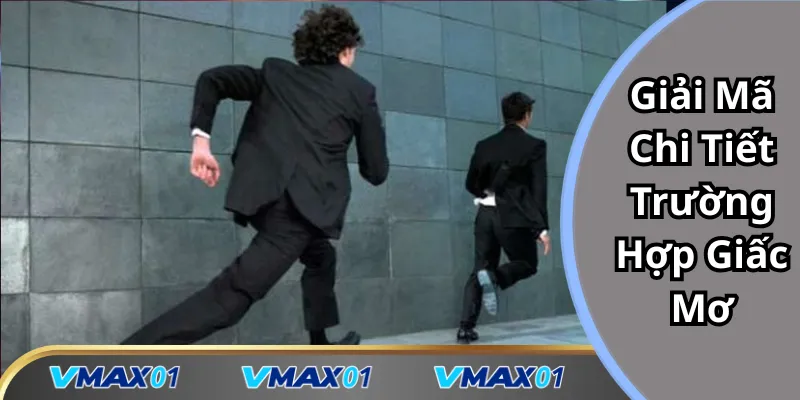 Giải mã chi tiết giấc mơ thấy bị rượt đuổi